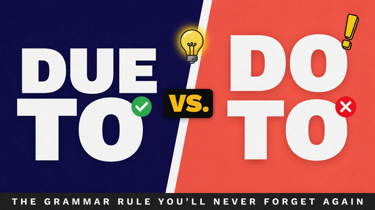 Due to vs. Do To: The Grammar Rule You’ll Never Forget Again