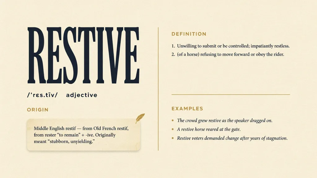 Restive Meaning: Definition, Origin, Examples & Usage?