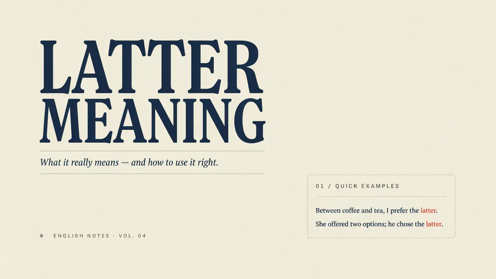 Latter Meaning: what it really means, and how to use it right
