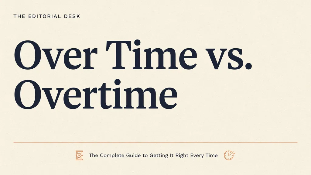 Over Time vs. Overtime: The Complete Guide to Getting It Right Every Time