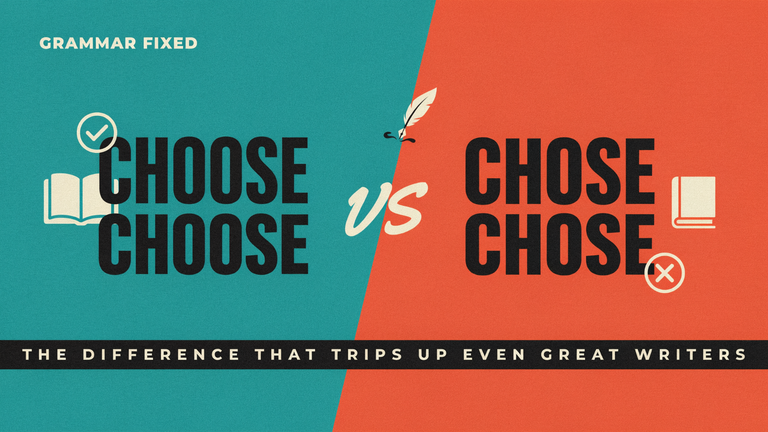 Choose vs. Chose: The Difference That Trips Up Even Great Writers